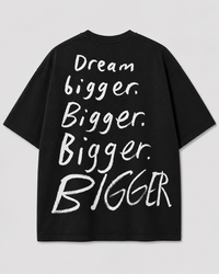 Dream "Bigger"